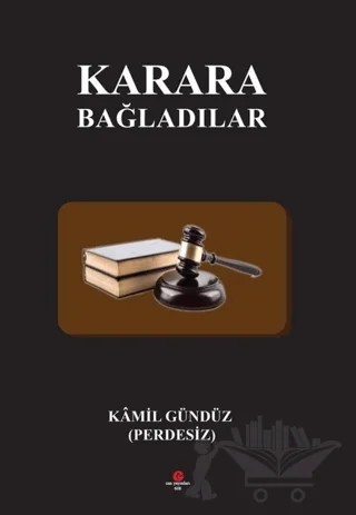Karara Bağladılar – Kamil Gündüz – Can Yayınları (Ali Adil Atalay) kitap kapağı