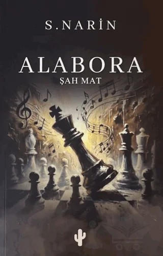 Alabora: Şah Mat – S. Narin – Kaktüs Sanat kitap kapağı