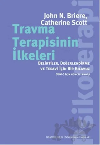Travma Terapisinin İlkeleri – Catherine Scott, John N. Briere – İstanbul Bilgi Üniversitesi Yayınları kitap kapağı