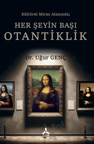 Her Şeyin Başı Otantiklik – Uğur Genç – Sonçağ Yayınları kitap kapağı
