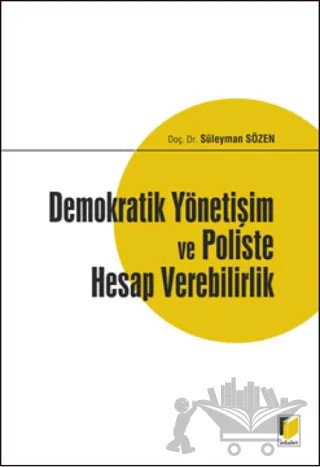 Demokratik Yönetişim ve Poliste Hesap Verebilirlik – Süleyman Sözen – Adalet Yayınevi kitap kapağı