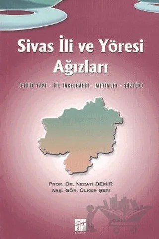 Sivas İli ve Yöresi Ağızları – Necati Demir, Ülker Şen – Gazi Kitabevi kitap kapağı