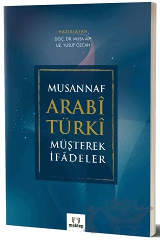 Musannaf Arabi Türki Müşterek İfadeler – Musa Alp, Yusuf Özcan – Mektep Yayınları kitap kapağı