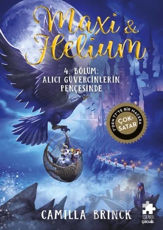 Maxi & Helium 4. Bölüm: Alıcı Güvercinlerin Pençesinde – Camilla Brinck – Eksik Parça Yayınları kitap kapağı