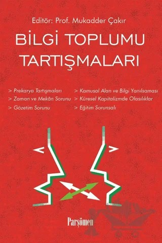 Bilgi Toplumu Tartışmaları – Mukadder Çakır – Parşömen Yayınları kitap kapağı