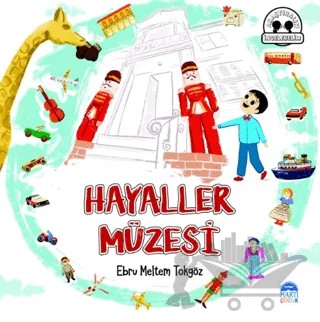 Hayaller Müzesi – Ebru Meltem Tokgöz – Martı Çocuk Yayınları kitap kapağı