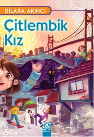 Çitlembik Kız – Dilara Akıncı – Altın Kitaplar kitap kapağı