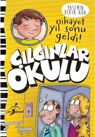 Çılgınlar Okulu - Nihayet Yıl Sonu Geldi – Yasemin Derya Aka – Çocuk Gezegeni kitap kapağı