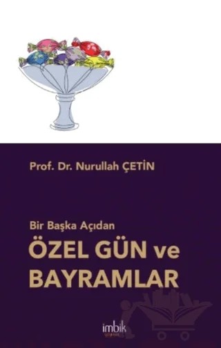 Bir Başka Açıdan Özel Gün ve Bayramlar – Nurullah Çetin – İmbik Yayınları kitap kapağı