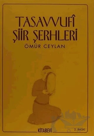 Tasavvufi Şiir Şerhleri – Ömür Ceylan – Kitabevi Yayınları kitap kapağı