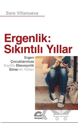 Ergenlik: Sıkıntılı Yıllar – Sara Villanueva – İletişim Yayınevi kitap kapağı