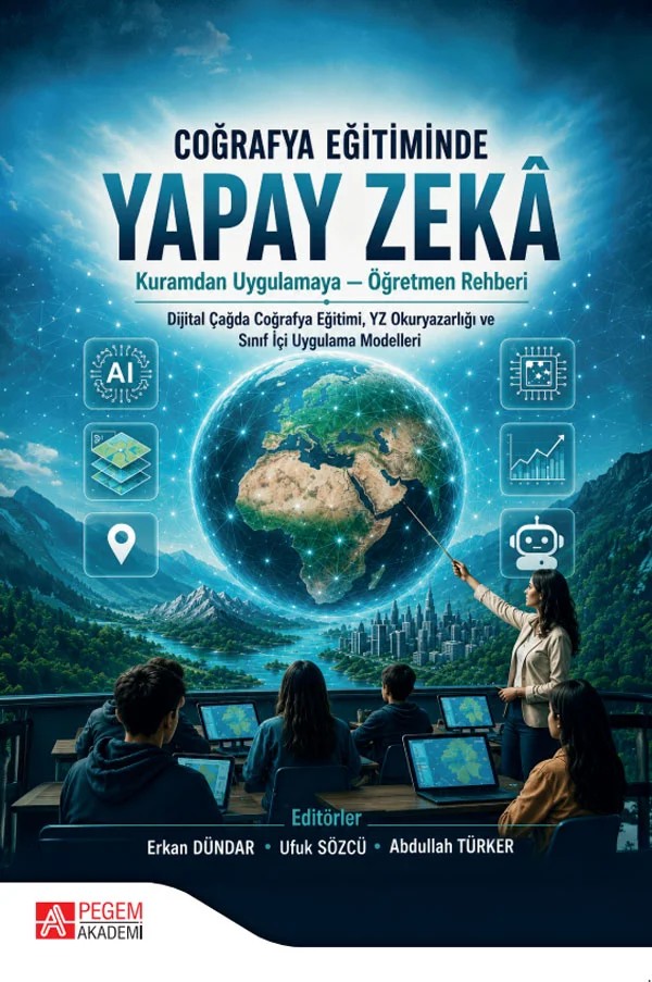 Coğrafya Eğitiminde Yapay Zekâ Kuramdan Uygulamaya - Öğretmen Rehberi – Öğretmen Rehberi – Pegem Akademi Yayıncılık kitap kapağı