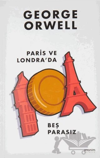 Paris ve Londra'da Beş Parasız – George Orwell – Anonim Yayıncılık kitap kapağı