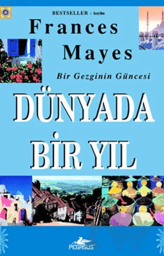 Bir Gezginin Güncesi - Dünyada Bir Yıl – Frances Mayes – Pegasus Yayınları kitap kapağı