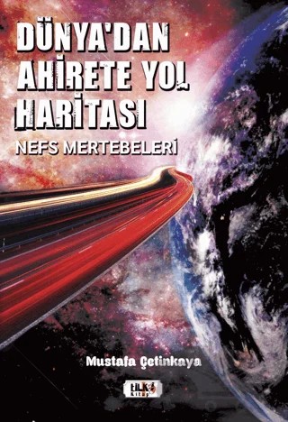 Dünya'dan Ahirete Yol Haritası – Mustafa Çetinkaya – Tilki Kitap kitap kapağı