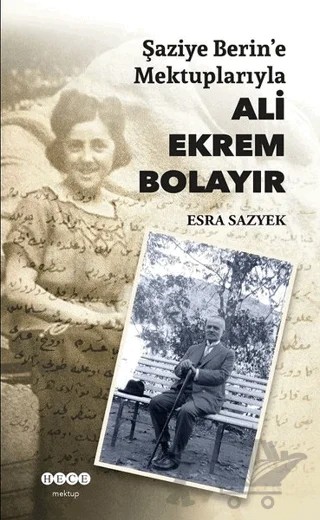 Şaziye Berin’e Mektuplarıyla Ali Ekrem Bolayır – Esra Sazyek – Hece Yayınları kitap kapağı