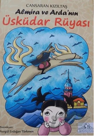 Almira ve Arda'nın Üsküdar Rüyası – Cansaran Kızıltaş – Cağaloğlu Yayınevi kitap kapağı