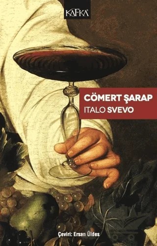 Cömert Şarap – Italo Svevo – Kafka Kitap kitap kapağı