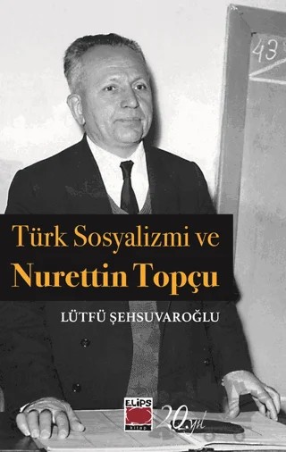 Türk Sosyalizmi ve Nurettin Topçu – Lütfü Şehsuvaroğlu – Elips Kitap kitap kapağı