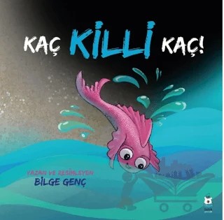 Kaç Killi Kaç! – Bilge Genç – Luna Çocuk Yayınları kitap kapağı