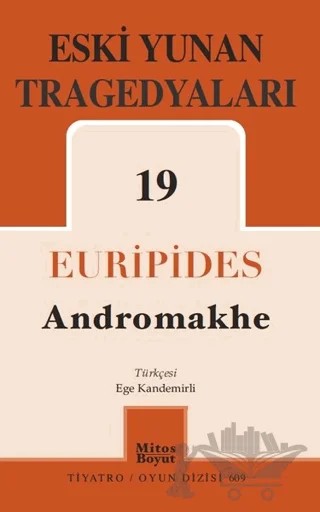 Eski Yunan Tragedyaları 19 - Andromakhe – Euripides – Mitos Boyut Yayınları kitap kapağı