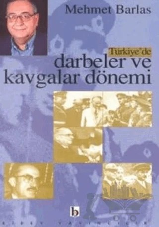 Türkiye’de Darbeler ve Kavgalar Dönemi – Mehmet Barlas – Birey Yayıncılık kitap kapağı