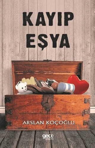 Kayıp Eşya – Arslan Kocoğlu – Gece Kitaplığı kitap kapağı