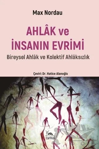 Ahlak ve İnsanın Evrimi – Max Nordau – Sarmal Kitabevi kitap kapağı
