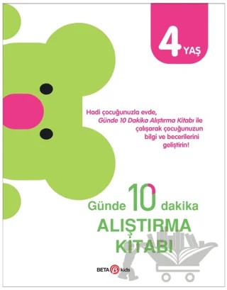 Günde 10 Dakika Alıştırma Kitabı 4 Yaş – Kolektif – Beta Kids kitap kapağı