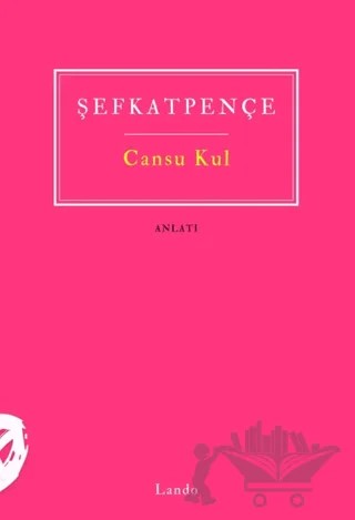 Şefkatpençe – Cansu Kul – Lando Yayınları kitap kapağı
