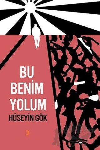 Bu Benim Yolum – Hüseyin Gökçe – Cinius Yayınları kitap kapağı