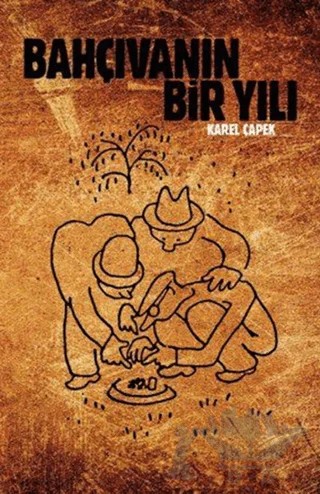 Bahçıvanın Bir Yılı – Karel Çapek – Altıkırkbeş Yayınları kitap kapağı