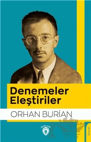 Denemeler Eleştiriler – Orhan Burian – Dorlion Yayınları kitap kapağı