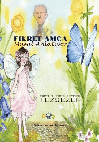 Fikret Amca Masal Anlatıyor – Nursezer Tezsezer – Düş Kurguları Çocuk kitap kapağı