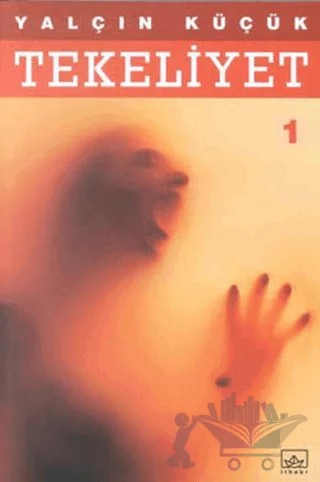 Tekeliyet - 1 – Yalçın Küçük – İthaki Yayınları kitap kapağı