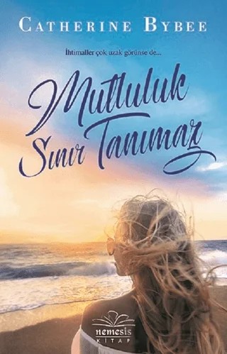Mutluluk Sınır Tanımaz – Catherine Bybee – Nemesis Kitap kitap kapağı