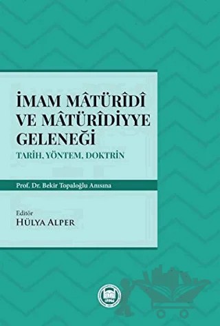 İmam Matüridi ve Matüridiyye Geleneği – Hülya Alper – Marmara Üniversitesi İlahiyat Fakültesi Vakfı kitap kapağı