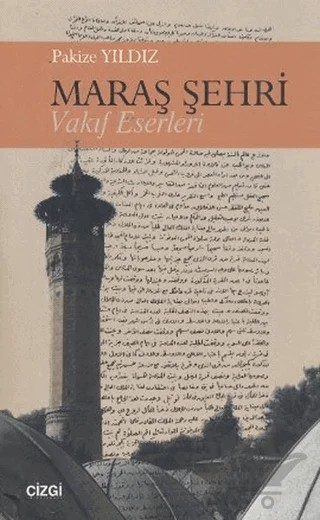 Maraş Şehri – Pakize Yıldız – Çizgi Kitabevi Yayınları kitap kapağı