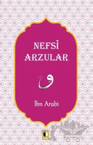 Nefsi Arzular – Muhyiddin İbn Arabi – Ehil Yayınları kitap kapağı