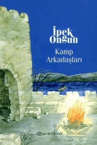 Kamp Arkadaşları – İpek Ongun – Epsilon Yayınevi kitap kapağı