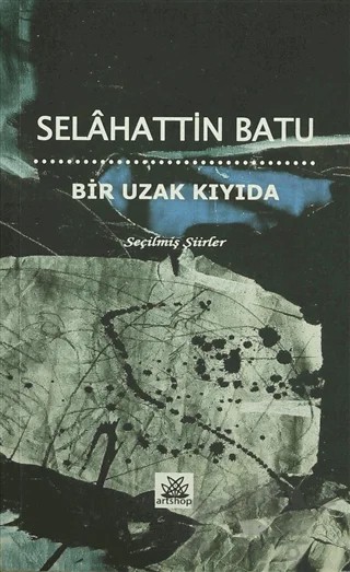 Bir Uzak Kıyıda – Selahattin Batu – Artshop Yayıncılık kitap kapağı