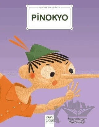Pinokyo - Bebekler İçin Klasikler – Pinocchio, Yves Dumont – 1001 Çiçek Kitaplar kitap kapağı