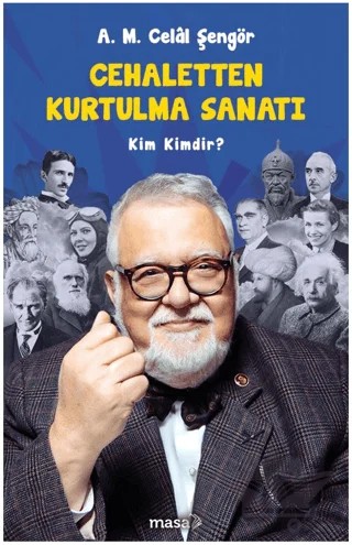 Cehaletten Kurtulma Sanatı - Kim Kimdir? – A. M. Celal Şengör – Masa Kitap kitap kapağı