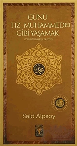 Günü Hz. Muhammed Gibi Yaşamak – Said Alpsoy – Eser Kitap kitap kapağı