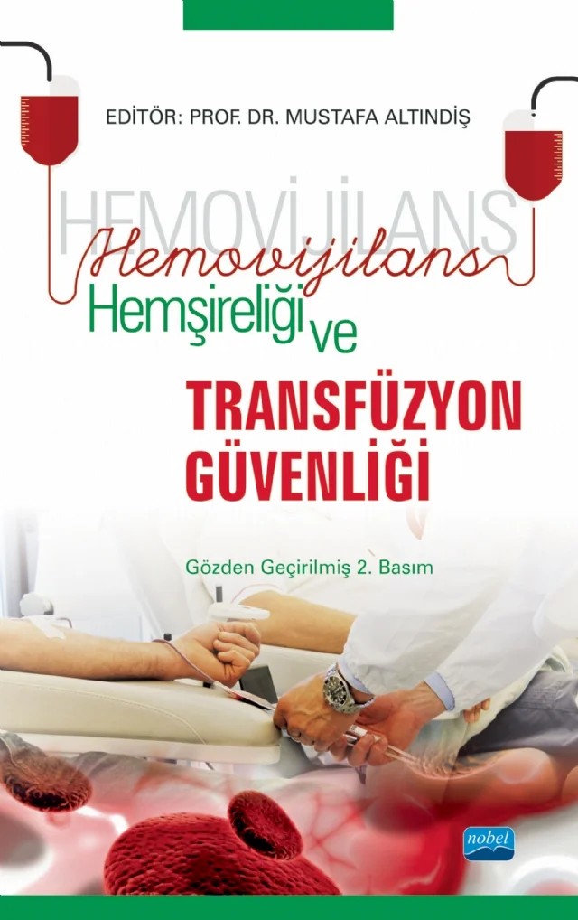Hemovijilans Hemşireliği ve TRANSFÜZYON GÜVENLİĞİ – F. Yüce Ayhan, Fevzi Altuntaş, Hande Toptan, İlknur Güçlü, İsmail Yaşar Avcı, Mehmet Köroğlu, Mustafa Altındiş, N. Nuri Solaz, Selma Altındiş, Semra Öz, Serdal Korkmaz, Soner Yılmaz, Tayfur Demiray, Yasemin Heper – Nobel Akademik Yayıncılık kitap kapağı