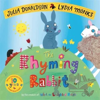 The Rhyming Rabbit 10th Anniversary Edition – Julia Donaldson – Pan Macmillan kitap kapağı