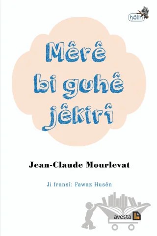 Mere Bi Guhe Jekiri – Jean Claude Mourlevat – Avesta Yayınları kitap kapağı