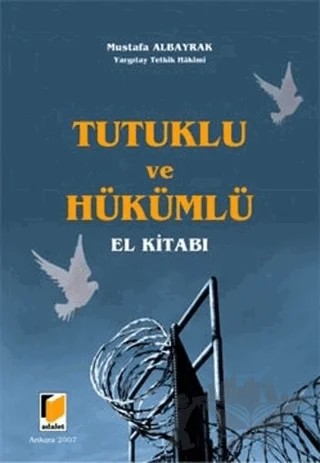 Tutuklu ve Hükümlü El Kitabı – Mustafa Albayrak – Adalet Yayınevi kitap kapağı