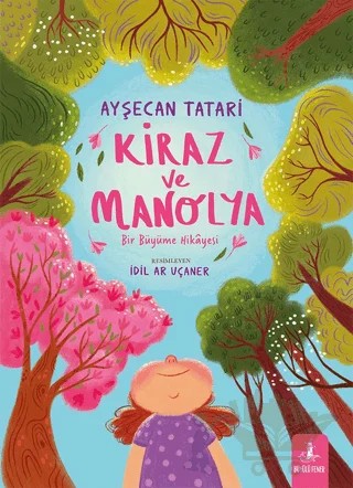 Kiraz ve Manolya – Ayşecan Tatari – Büyülü Fener Yayınları kitap kapağı