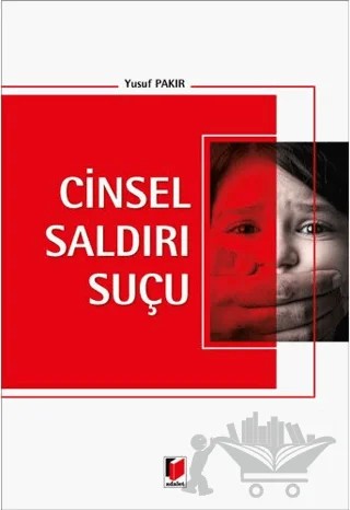 Cinsel Saldırı Suçu – Yusuf Pakır – Adalet Yayınevi kitap kapağı